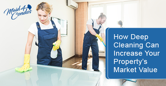 How deep cleaning can increase your property’s market value
