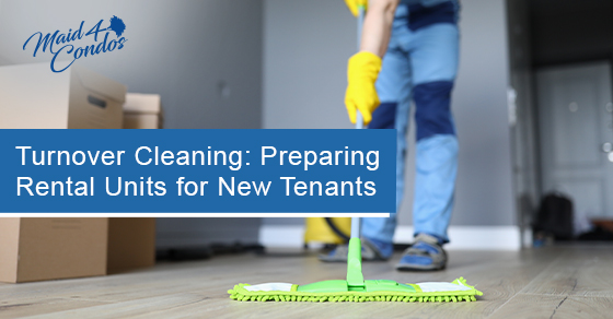 Turnover cleaning: Preparing rental units for new tenants